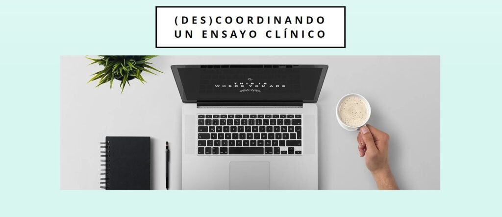 ¿Qué son los ensayos clínicos? - Descordinando un ensayo